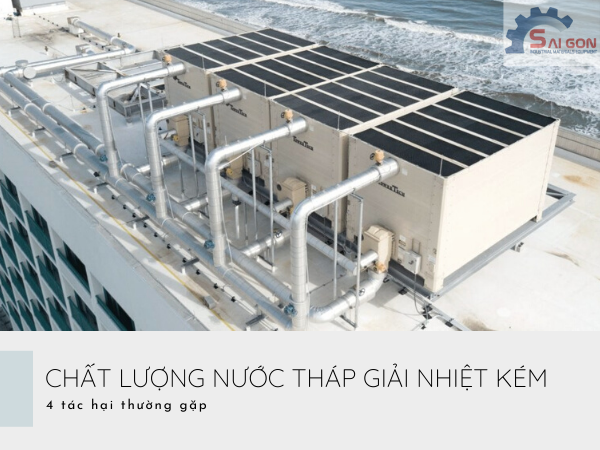 Chất lượng nước tháp giải nhiệt kém gây nhiều tác hại cho tháp