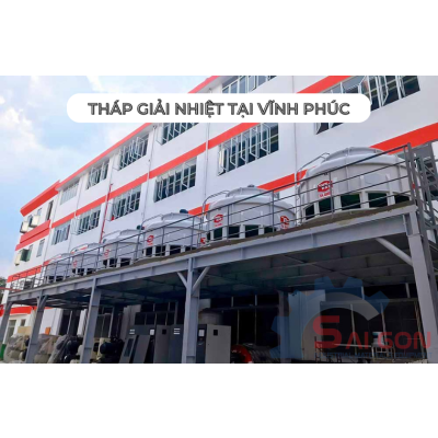 Tháp giải nhiệt tại Vĩnh Phúc