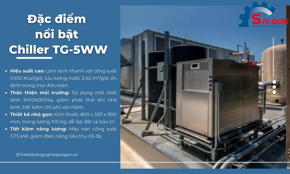 Đặc điểm nổi bật của Chiller giải nhiệt nước TG-5WW
