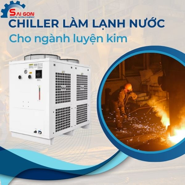Chiller làm lạnh nước cho ngành luyện kim