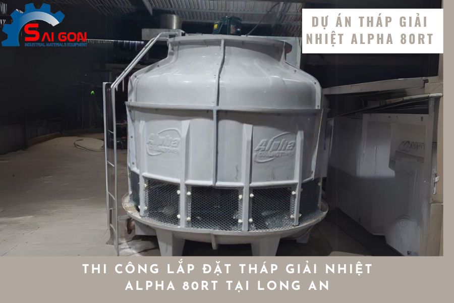 Dự án thi công lắp đặt tháp giải nhiệt tại Long An