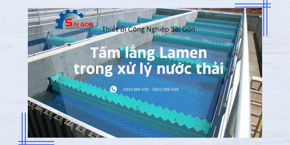 Tấm lắng Lamen trong xử lý nước thải sinh hoạt