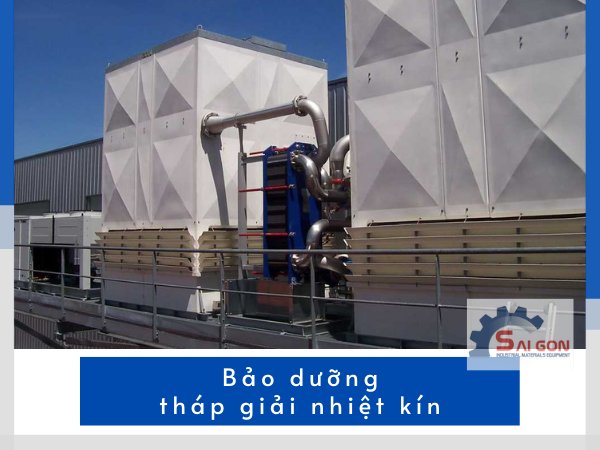 Bảo dưỡng tháp giải nhiệt kín thường xuyên giúp sớm phát hiện hư hỏng và ổn định tuổi thọ cho tháp