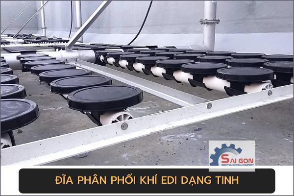 Đĩa thổi khí EDI có nhiều tính năng nổi bật
