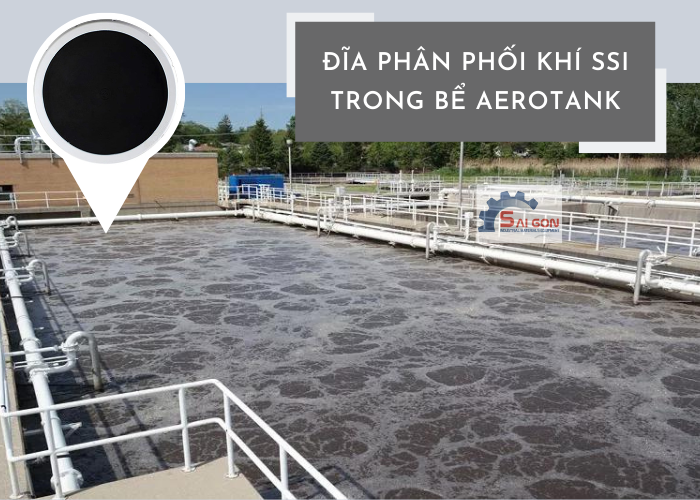 Đĩa phân phối khí SSI trong bể Aerotank
