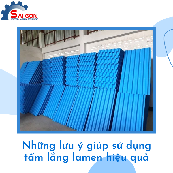 Có một số lưu ý giúp sử dụng tấm lắng lamen hiệu quả hơn